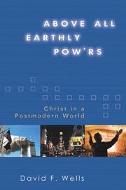 Cover of: Above All Earthly Pow'rs: Christ In A Postmodern World