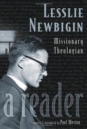 Lesslie Newbigin : missionary theologian : a reader