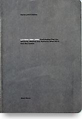 Letters 2004-2006 : confirmation that you still exist, I respect your authority, when will it end, one London