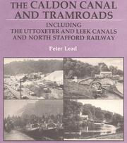 The Caldon Canal and tramroads : including the Uttoxeter and Leek Canals and North Stafford Railway