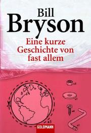 Cover of: Eine kurze Geschichte von fast allem by Bill Bryson