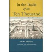 In the tracks of the ten thousand : a journey of foot through Turkey, Syria and Iraq