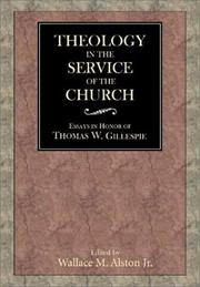 Cover of: Theology in the Service of the Church: Essays in Honor of Thomas W. Gillespie
