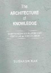 Cover of: The Architecture of Knowledge by Subhash Kak