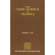 Cover of: From Vedic Science to Vedanta