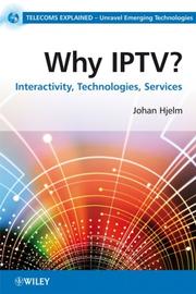 Cover of: Why IPTV?: interctivity, technologies, and services