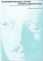 Cover of: Auseinandersetzungen mit dem zerstörten jüdischen Erbe: Franz-Rosenzweig-Gastvorlesungen (1999-2005)