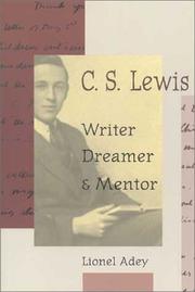 Cover of: C.S. Lewis, writer, dreamer, and mentor by Lionel Adey