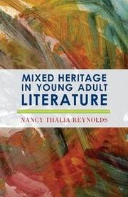 Mixed heritage in young adult literature by Nancy Thalia Reynolds