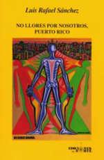 Cover of: No llores por nosotros, Puerto Rico by Luis Rafael Sánchez