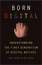 Cover of: Born Digital: Understanding the First Generation of Digital Natives