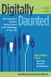 Cover of: Digitally daunted: The Consumer's Guide to Taking Control of the Technology in Your Life