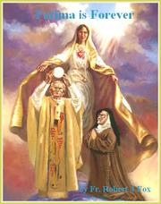 Cover of: Fatima is Forever: A special spiritual bond between Sr. Lucia and Pope John Paul II.