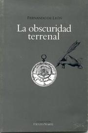 Cover of: La obscuridad terrenal by Fernando de León