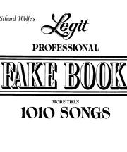Cover of: Richard Wolfe's Legit Professional Fake Book: More Than 1010 Songs