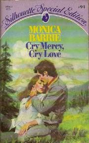Cry mercy, cry love by Monica Barrie