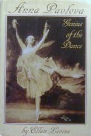 Cover of: Anna Pavlova, genius of the dance by Ellen Levine, Ellen Levine