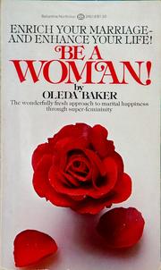 Cover of: Be a Woman!: Enrich Your Marriage and Enhance Your Life.