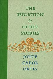 Cover of: The seduction & other stories by Joyce Carol Oates