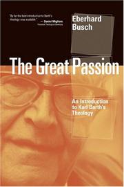 Cover of: The Great Passion: An Introduction to Karl Barth's Theology