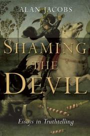 Cover of: Shaming The Devil: Essays In Truthtelling