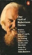 Cover of: One half of Robertson Davies: provocative pronouncements on a wide range of topics.