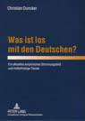 Was ist los mit den Deutschen? by Christian Duncker