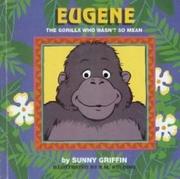 Cover of: Eugene: the gorilla who wasn't so mean
