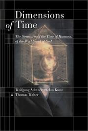 Cover of: Dimensions of time: the structures of the time of humans, of the world, and of God
