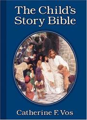 The Child's Story Bible by Catherine F. Vos