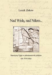 Cover of: Nad Wisłą, nad Nilem--: starożytny Egipt w piśmiennictwie polskim (do roku 1914)
