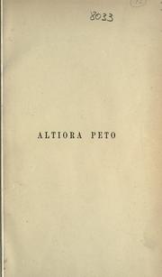 Cover of: Altiora Peto.: [A novel]