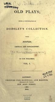 Cover of: Old plays: being a continuation of Dodsley's collection.  With notes, critical and explanatory.