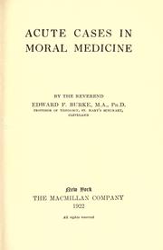 Acute cases in moral medicine by Edward F. Burke
