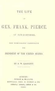 Cover of: The life of Gen. Frank. Pierce, of New Hampshire by D. W. Bartlett