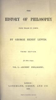 Cover of: The history of philosophy from Thales to Comte. by George Henry Lewes