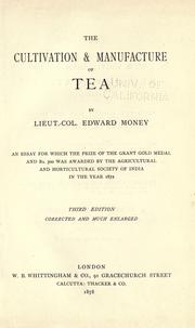 The cultivation & manufacture of tea by Edward Money