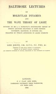 Cover of: Baltimore lectures on molecular dynamics and the wave theory of light by William Thomson Kelvin