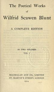 The poetical works of Wilfrid Scawen Blunt by Wilfrid Scawen Blunt