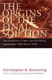 Cover of: The origins of the Final Solution: the evolution of Nazi Jewish policy, September 1939-March 1942