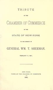Cover of: Tribute of the Chamber of Commerce of the State of New-York to the memory of General Wm. T. Sherman. February 17, 1891.