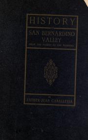 Cover of: History of San Bernardino Valley from the padres to the pioneers, 1810-1851 by Juan Caballeria y Collell