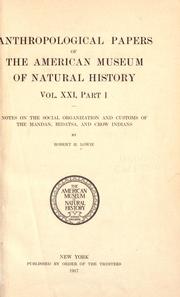 Cover of: Notes on the social organization and customs of the Mandan, Hidatsa, and Crow Indians by Lowie, Robert Harry
