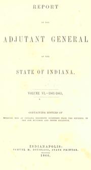 Cover of: Report of the adjutant general of the state of Indiana by Indiana. Adjutant General's Office.