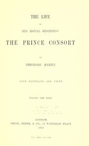 Cover of: The life of His Royal Highness the Prince consort by Martin, Theodore Sir