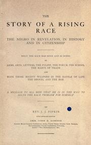 Cover of: Stor y of rising race, the negro in revelation, in history, and in citizenship by James Jefferson Pipkin