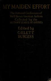 Cover of: My maiden effort by Gelett Burgess