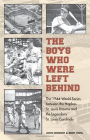 Cover of: The boys who were left behind: the 1944 World Series between the hapless St. Louis Browns and the legendary St. Louis Cardinals