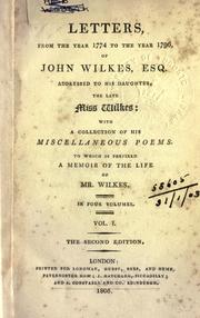 Cover of: Letters, from the year 1774 to the year 1796, addresses to his daughter, the late Miss Wilkes: with a collection of his miscellaneous poems, to which is prefixed a memoir of the life of Mr. Wilkes.
