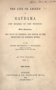 The life, or legend, of Guadama, the Buddha of the Burmese by Paul Ambroise Bigandet